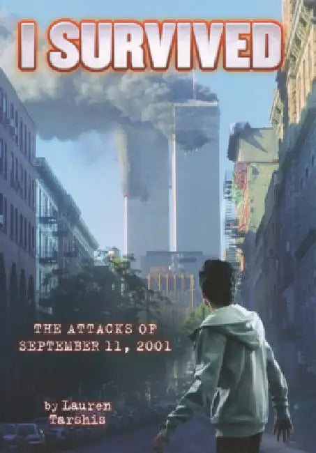 I Survived the Attacks of September 11, 2001 by Lauren Tarshis, Scott Dawson