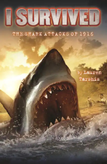I Survived the Shark Attacks of 1916 by Lauren Tarshis, Scott Dawson