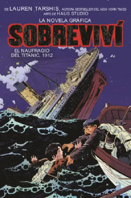 Sobrevivi El Naufragio del Titanic, 1912 by Lauren Tarshis, Haus Haus Studio, Georgia Ball