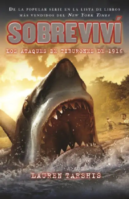 Sobrevivi Los Ataques de Tiburones de 1916 by Scott Dawson, Lauren Tarshis