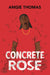 Concrete Rose by Angie Thomas