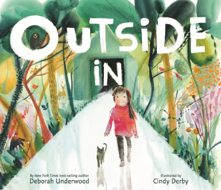 Outside in by Deborah Underwood, Cindy Derby