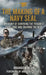 Making of a Navy Seal: My Story of Surviving the Toughest Challenge and Training the Best by Brandon Webb, John David Mann, Marcus Luttrell