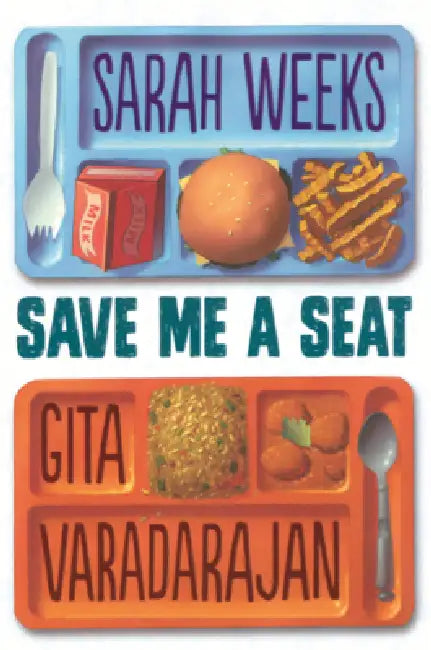 Save Me a Seat by Sarah Weeks, Gita Varadarajan