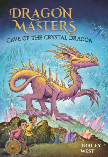 Cave of the Crystal Dragon by Tracey West, Graham Howells