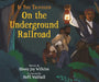 If You Traveled on the Underground Railroad by Ebony Wilkins, Steffi Walthall