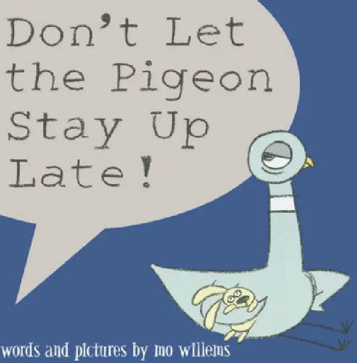 Don't Let the Pigeon Stay Up Late! by Mo Willems