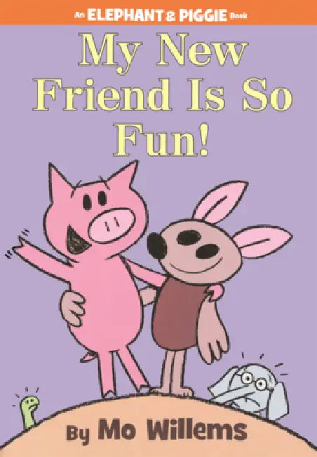 My New Friend Is So Fun! by Mo Willems