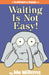 Waiting Is Not Easy! by Mo Willems