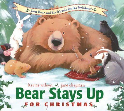 Bear Stays Up for Christmas by Karma Wilson, Jane Chapman