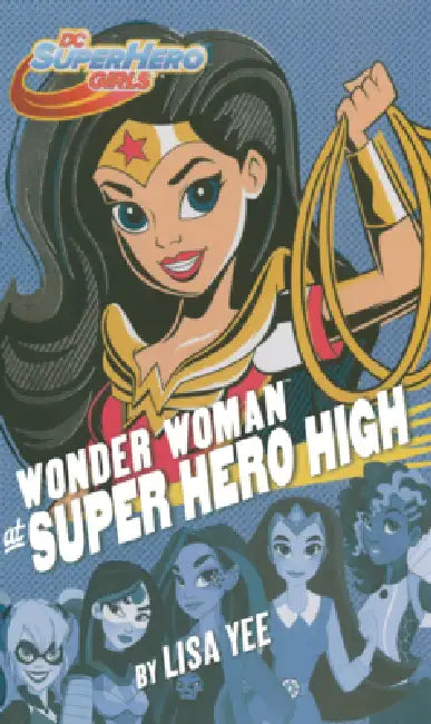 Wonder Woman at Super Hero High by Lisa Yee, Random House