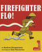 Firefighter Flo! by Andrea Zimmerman, Dan Yaccarino