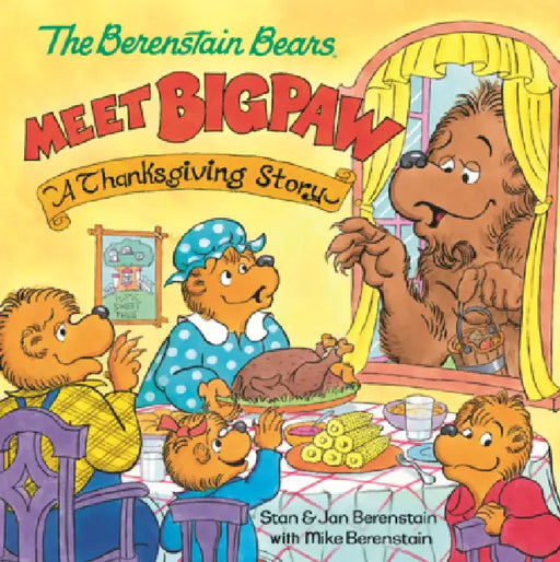 Berenstain Bears Meet Bigpaw: A Thanksgiving Story by Mike Berenstain