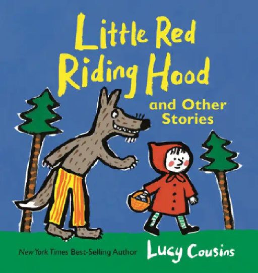 Little Red Riding Hood and Other Stories by Lucy Cousins, Lucy Cousins