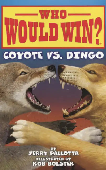 Coyote vs. Dingo by Jerry Pallotta, Rob Bolster