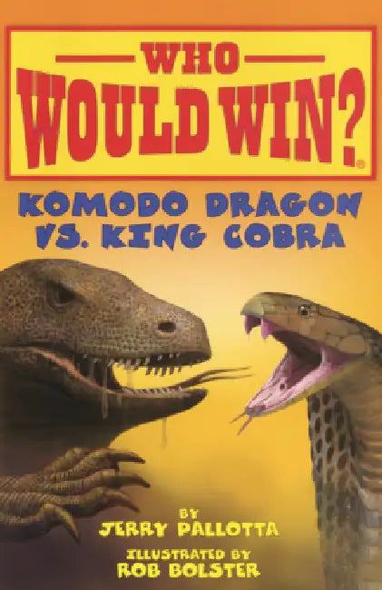 Komodo Dragon vs. King Cobra by Jerry Pallotta, Rob Bolster
