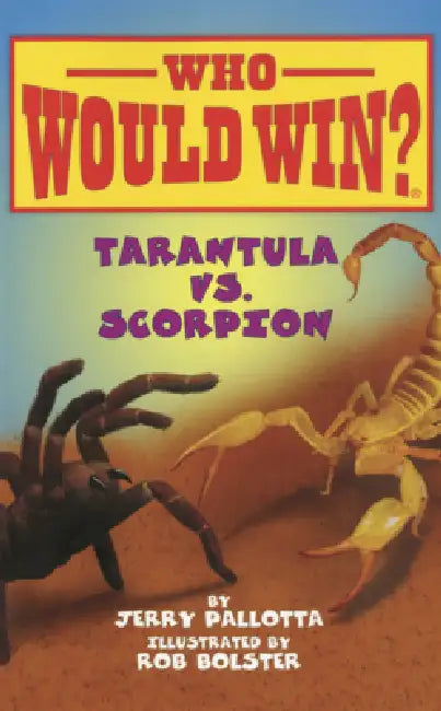 Tarantula vs. Scorpion by Jerry Pallotta, Rob Bolster
