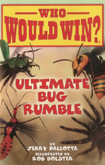 Ultimate Bug Rumble by Jerry Pallotta, Rob Bolster