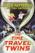 Time Travel Twins by James Patterson, Tad Safran
