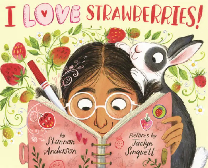I Love Strawberries! by Shannon Anderson, Jaclyn Sinquett