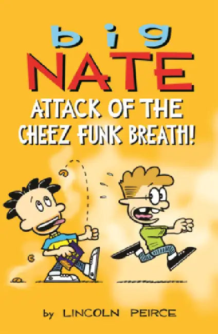 Big Nate: Attack of the Cheez Funk Breath by Lincoln Peirce