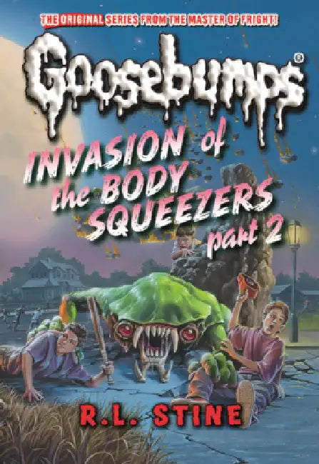 Invasion of the Body Squeezers Part 2 by R. L. Stine