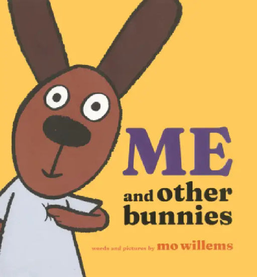 Me & Other Bunnies by Mo Willems