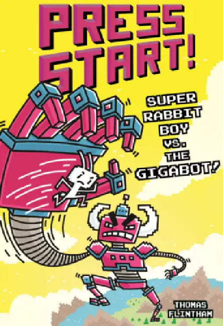 Super Rabbit Boy vs. the Gigabot! by Thomas Flintham, Thomas Flintham