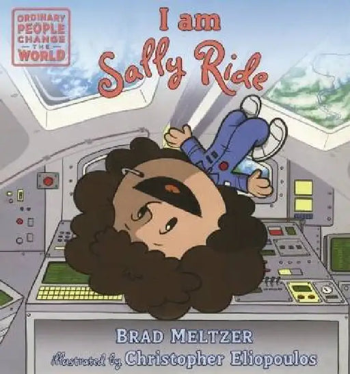 I Am Sally Ride by Brad Meltzer, Christopher Eliopoulos