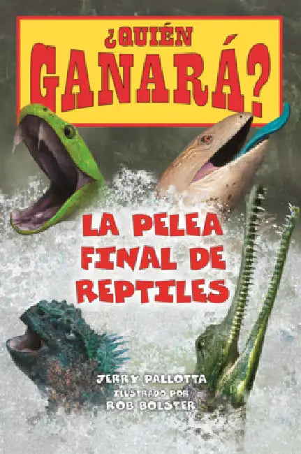 Pelea Final de Reptiles by Jerry Pallotta, Rob Bolster