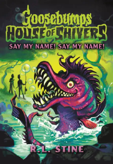 Say My Name! Say My Name! by R. L. Stine