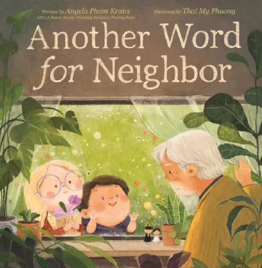 Another Word for Neighbor by Angela Pham Krans, Thai My Phuong