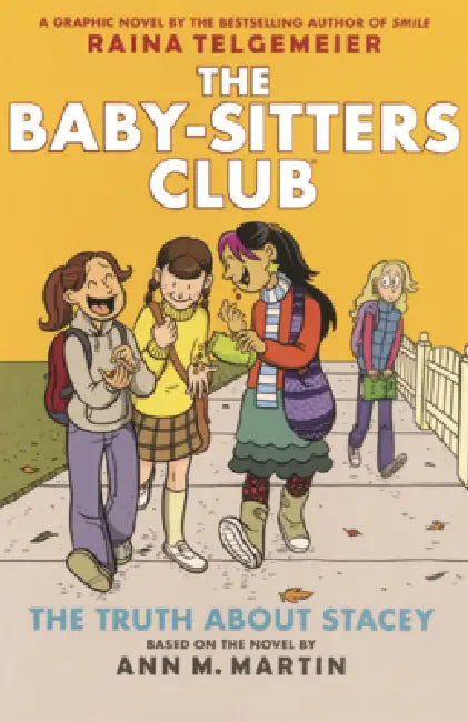 Truth about Stacey by Raina Telgemeier, Raina Telgemeier, Ann M. Martin