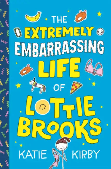 Extremely Embarrassing Life of Lottie Brooks by Katie Kirby
