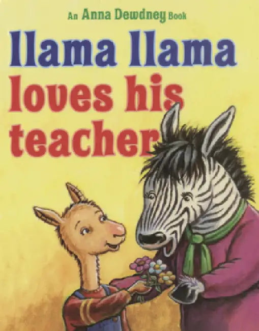 Llama Llama Loves His Teacher by Anna Dewdney, Jt Morrow