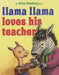 Llama Llama Loves His Teacher by Anna Dewdney, Jt Morrow