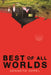 Best of All Worlds by Kenneth Oppel