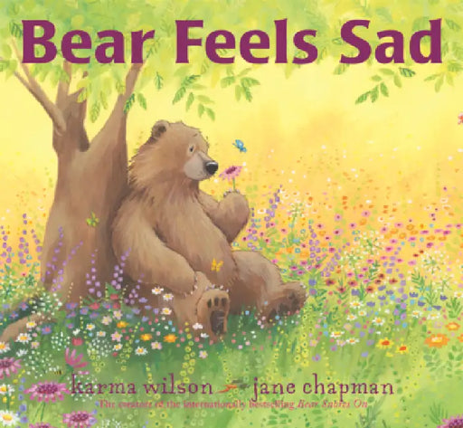 Bear Feels Sad by Karma Wilson, Jane Chapman