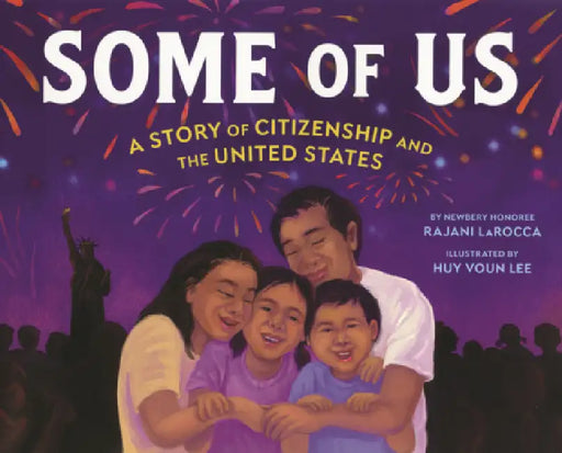 Some of Us: A Story of Citizenship and the United States by Rajani Larocca, Huy Voun Lee