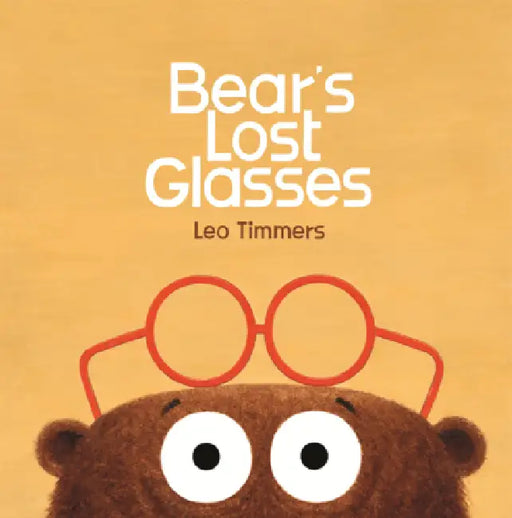Bear's Lost Glasses by Leo Timmers, Leo Timmers