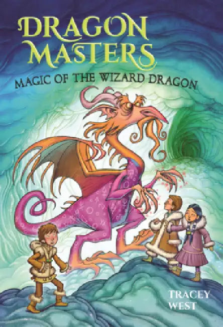 Magic of the Wizard Dragon by Tracey West, Graham Howells