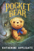Pocket Bear by Katherine Applegate