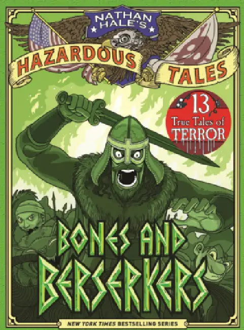 Bones and Berserkers: 13 True Tales of Terror by Nathan Hale