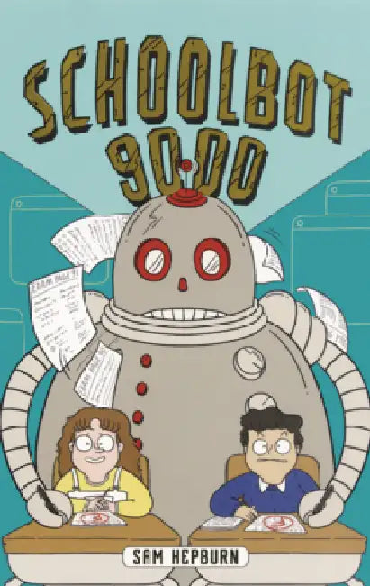 Schoolbot 9000 by Sam Hepburn, Sam Hepburn