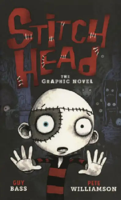 Stitch Head: The Graphic Novel by Guy Bass, Pete Williamson