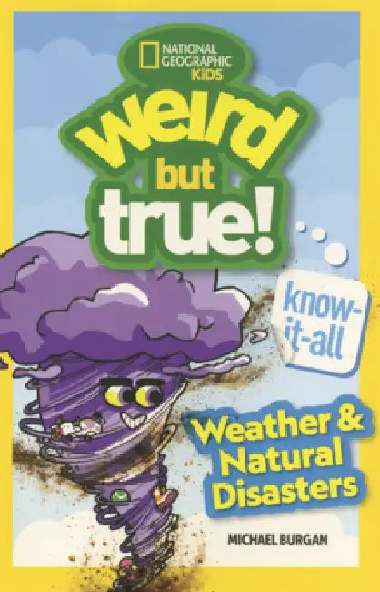 Weird But True! Know It All: Weather & Natural Disasters by Michael Burgan