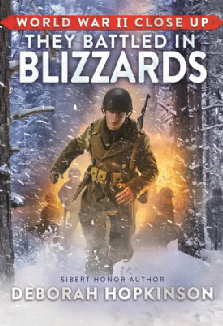 They Battled in Blizzards: Bravery at the Battle of the Bulge by Deborah Hopkinson