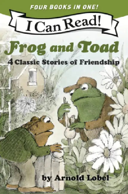 Frog and Toad: 4 Classic Stories of Friendship by Arnold Lobel, Arnold Lobel