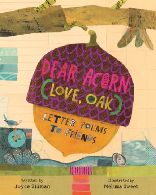 Dear Acorn (Love, Oak): Letter Poems to Friends by Joyce Sidman, Melissa Sweet