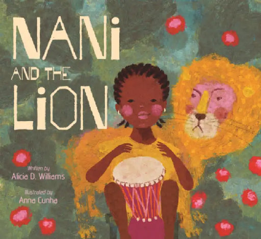 Nani and the Lion by Alicia D. Williams, Anna Cunha